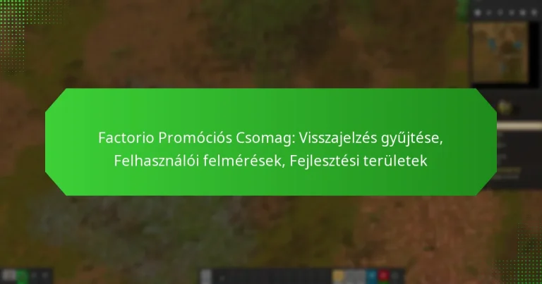 Factorio Promóciós Csomag: Visszajelzés gyűjtése, Felhasználói felmérések, Fejlesztési területek