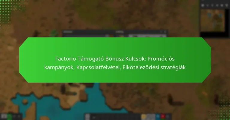 Factorio Támogató Bónusz Kulcsok: Promóciós kampányok, Kapcsolatfelvétel, Elköteleződési stratégiák