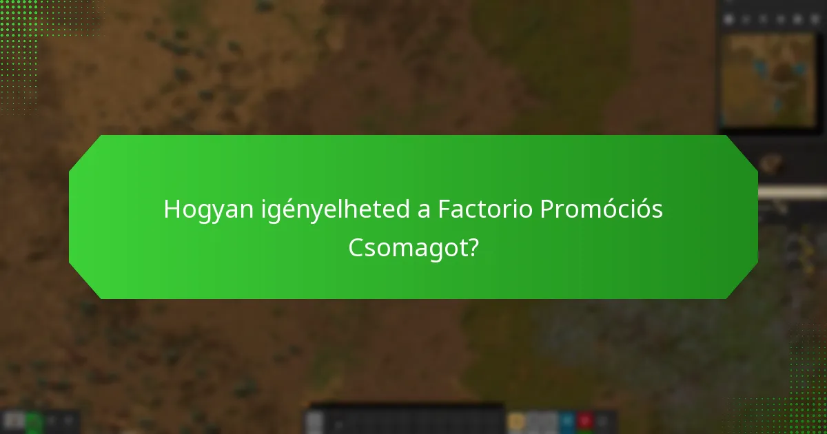 Hol érhető el a Factorio Promóciós Csomag?