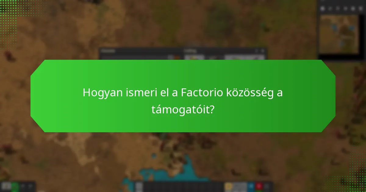 Hogyan ismeri el a Factorio közösség a támogatóit?