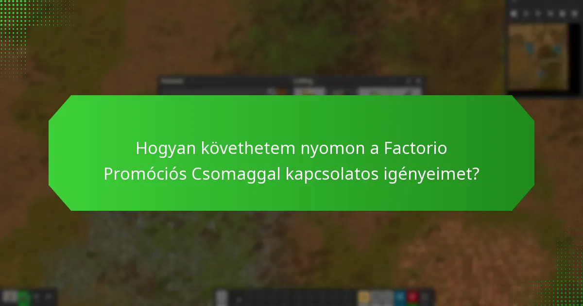 Mik a Factorio Promóciós Csomag aktuális státuszfrissítései?