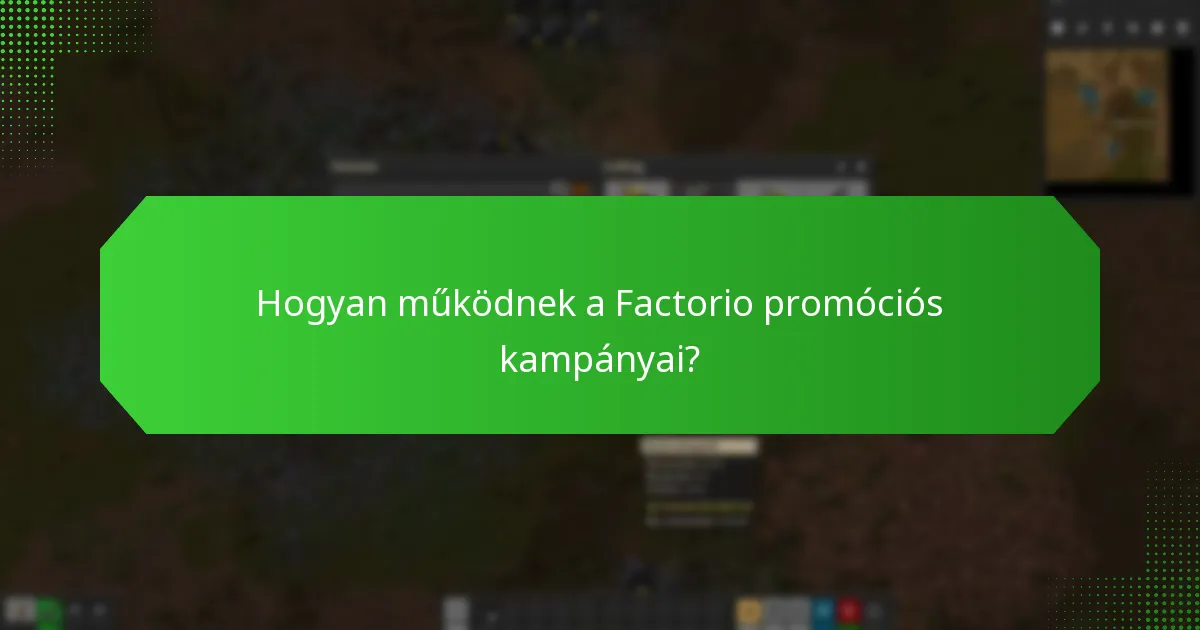 Hogyan működnek a Factorio promóciós kampányai?