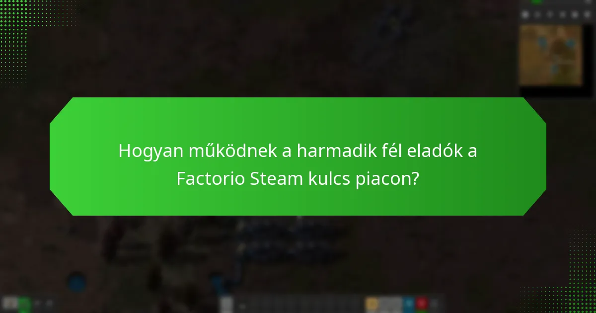 Hogyan működnek a harmadik fél eladók a Factorio Steam kulcs piacon?