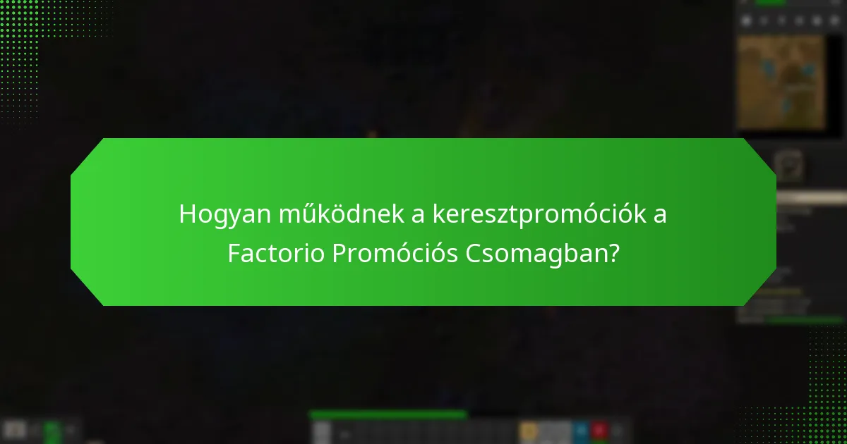 Mik a partneri együttműködések a Factorio Promóciós Csomagban?