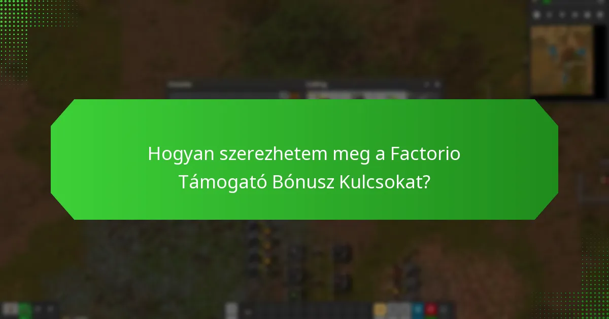 Hogyan szerezhetem meg a Factorio Támogató Bónusz Kulcsokat?