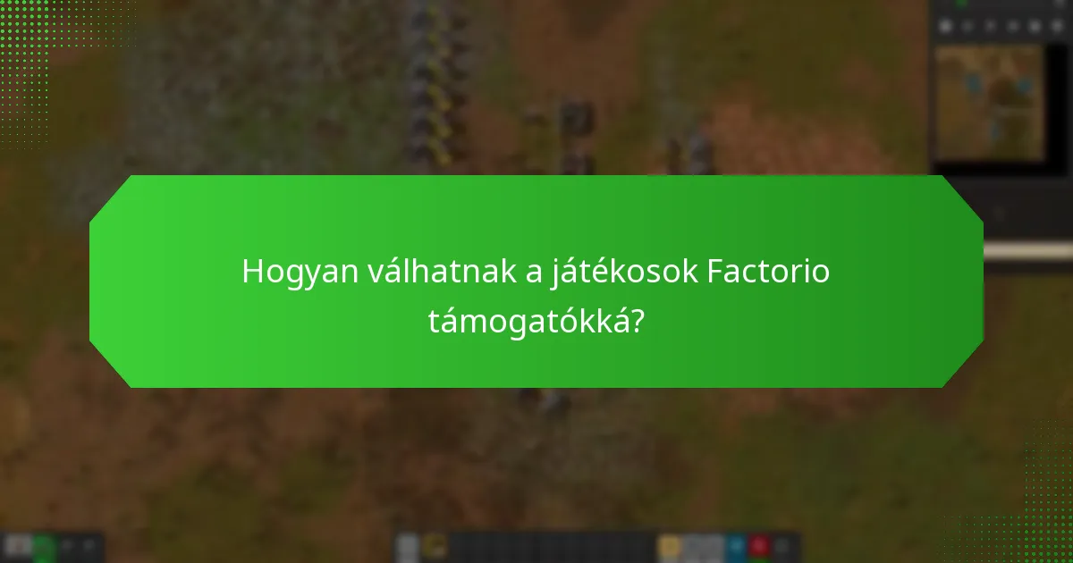 Milyen események emelik ki a Factorio támogatóit?