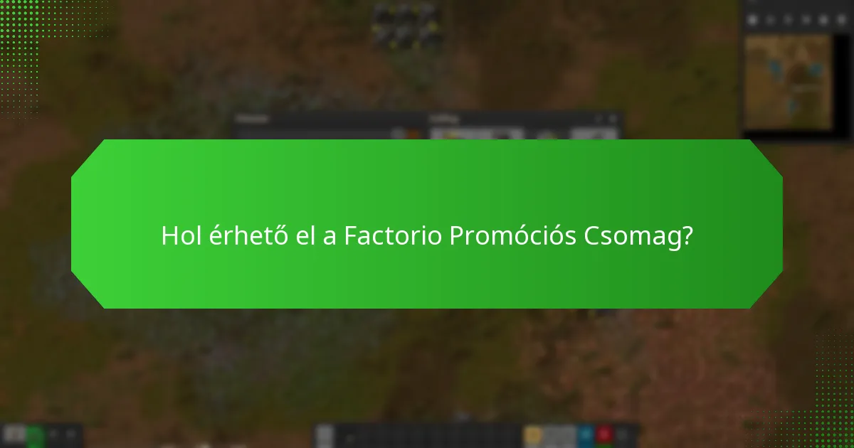 Milyen korlátozások vonatkoznak a Factorio Promóciós Csomagra?