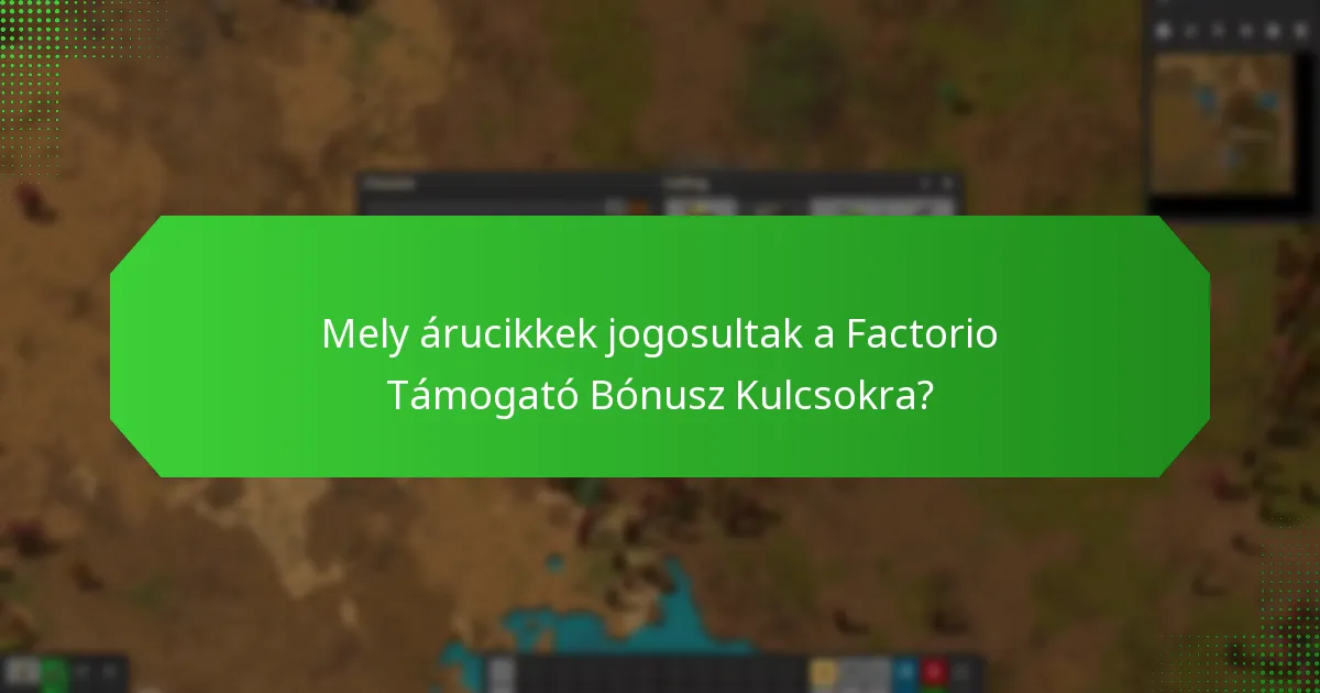 Mennyi a Factorio Támogató Bónusz Kulcsok értéke?
