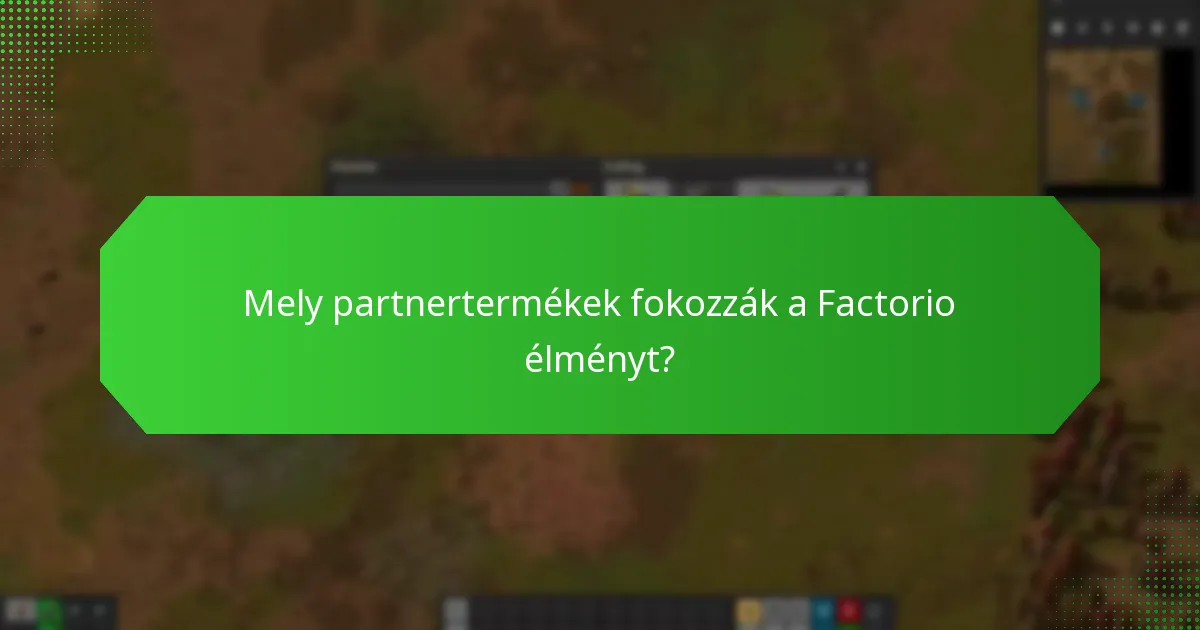Milyen termék együttműködések érhetők el a Factorio számára?