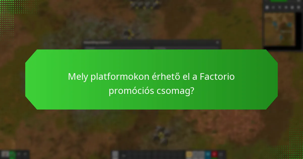 Mely platformokon érhető el a Factorio promóciós csomag?