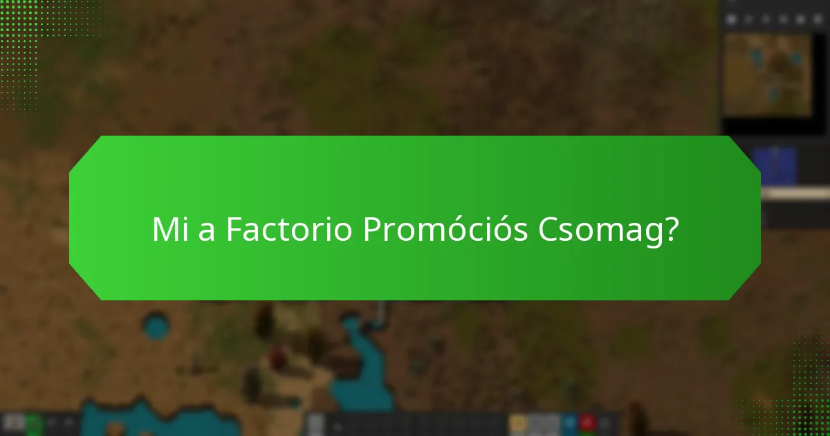 Hogyan fogom megkapni az értesítéseket a Factorio Promóciós Csomagról?