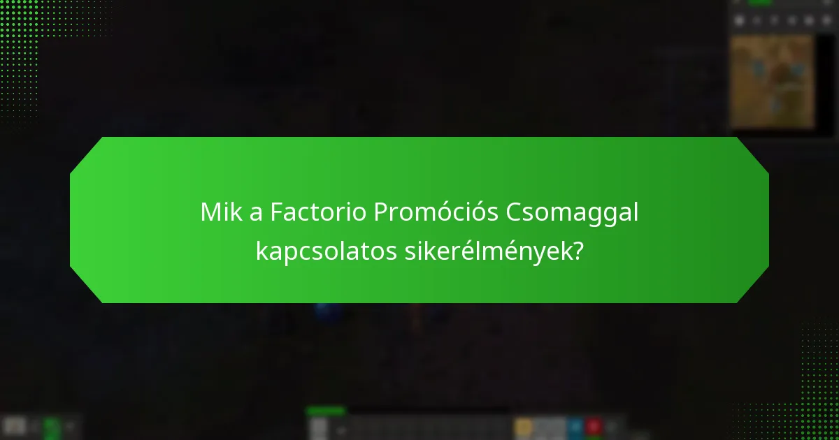 Mely tényezők járulnak hozzá a Factorio Promóciós Csomag észlelt értékéhez?
