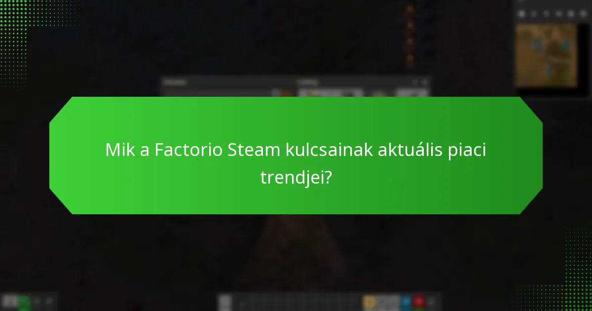 Mik a legjobb gyakorlatok a Factorio Steam kulcsok vásárlásához?