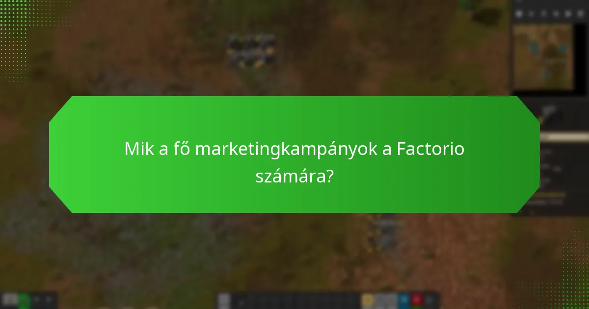 Mely eszközök javítják a Factorio marketing erőfeszítéseit?