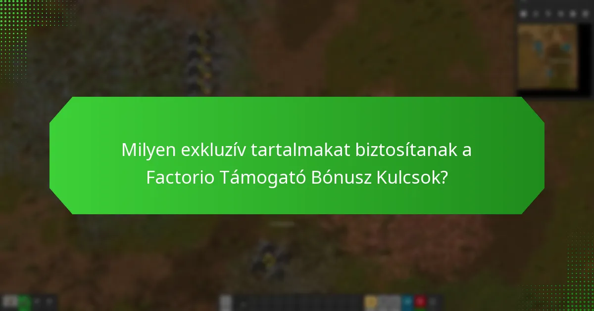 Milyen különböző hozzáférési szintek léteznek a Factorio Támogató Bónusz Kulcsokhoz?