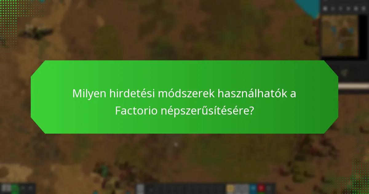 Mely platformok a legjobbak a Factorio hirdetésére?