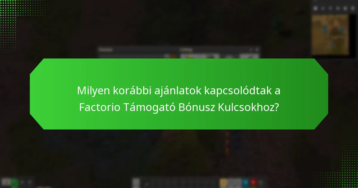 Hogyan vehetnek részt a felhasználók a jövőbeli ajánlatokban a Factorio Támogató Bónusz Kulcsokért?